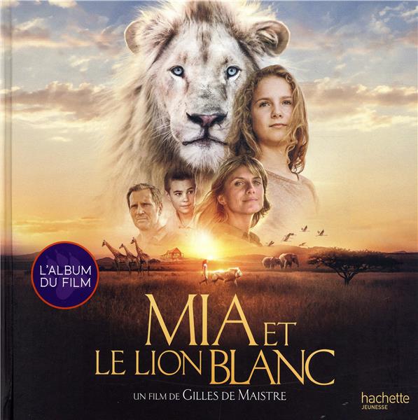 Mia et le lion blanc ; album du film