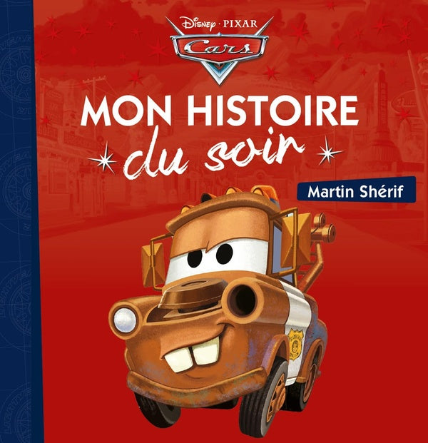 Mon histoire du soir : Cars : Martin Shérif