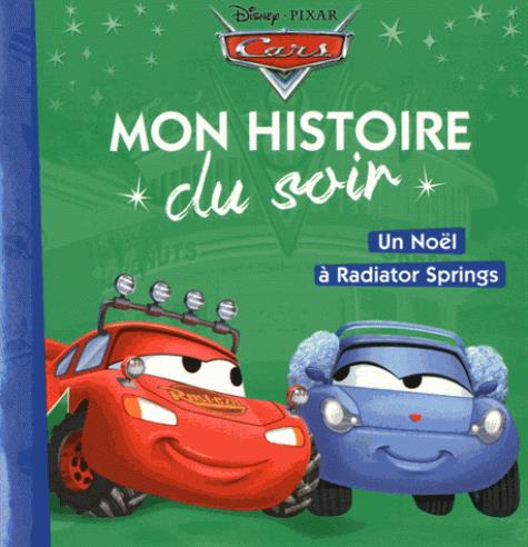 Mon histoire du soir : Cars : un Noël à Radiator Spring