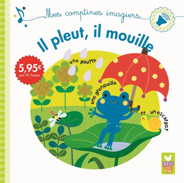 Mes comptines imagiers ; il pleut, il mouille