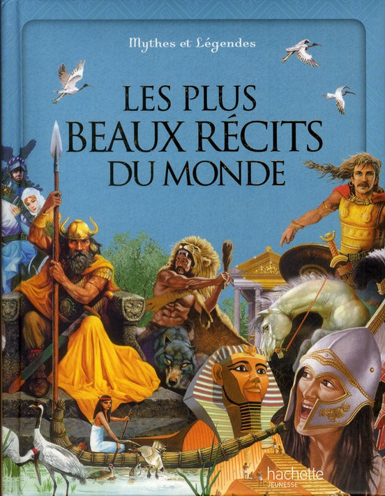 Mythes et légendes ; les plus beaux récits du monde