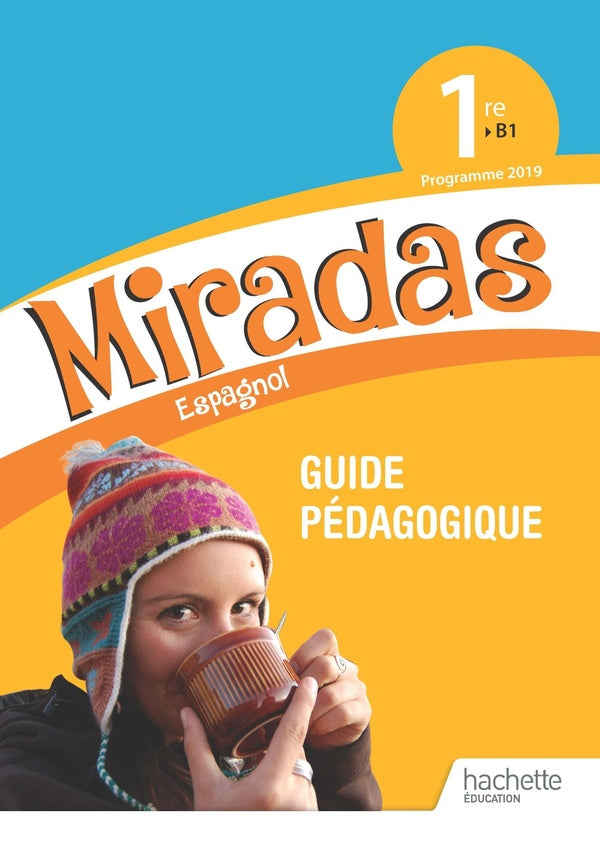 Miradas : espagnol ; 1re ; guide pédagogique (édition 2019)