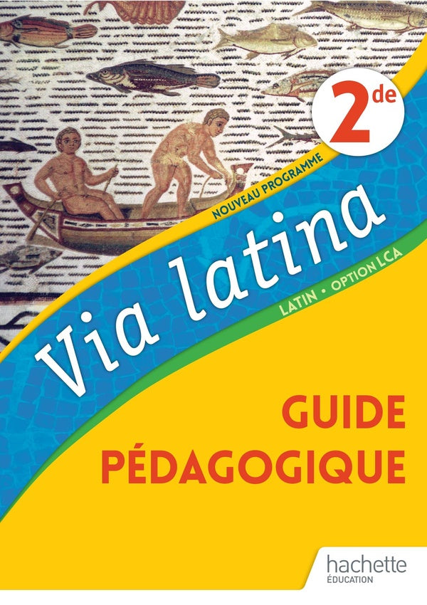 Via latina : Via Latina Latin Option LCA 2de - Livre du Professeur - Ed. 2020