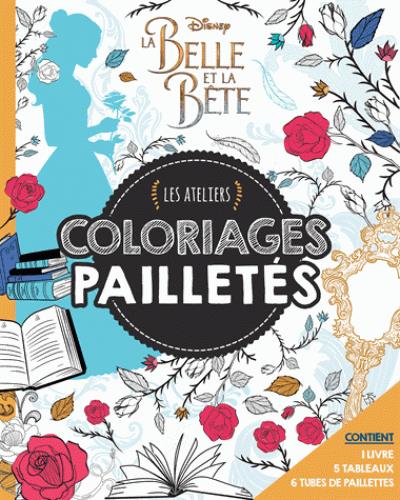 Les ateliers Disney : la Belle et la Bête : coloriages pailletés