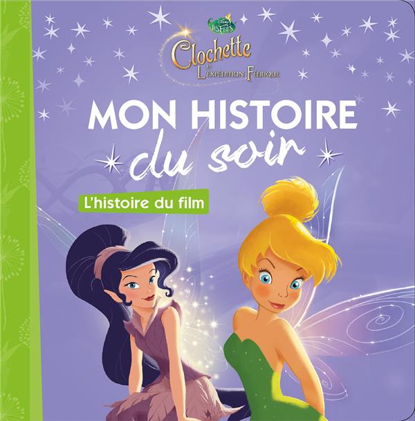 Mon histoire du soir : la Fée Clochette et l'expédition féérique