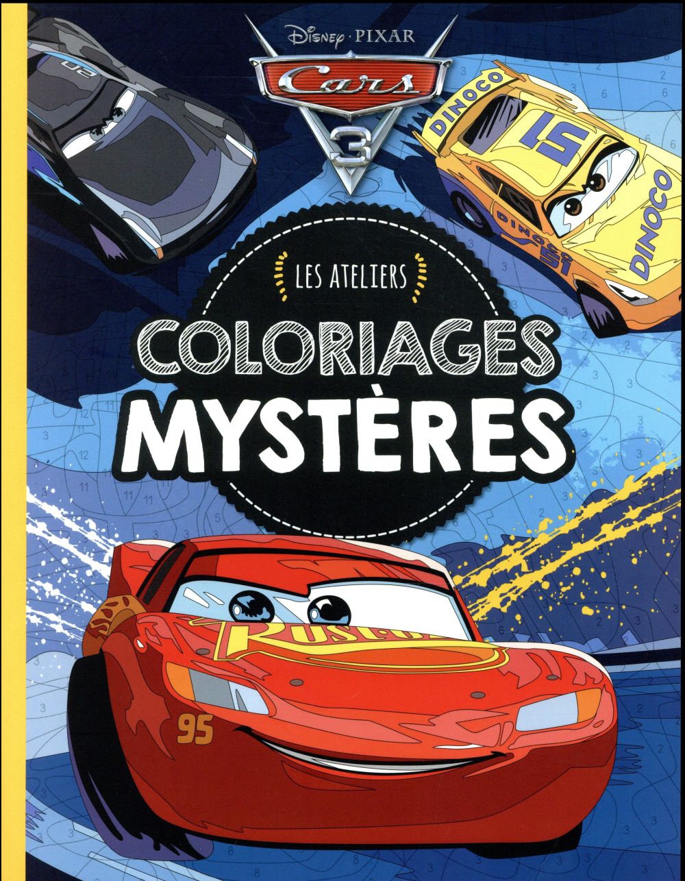 Les ateliers Disney : Cars 3 : coloriages mystères
