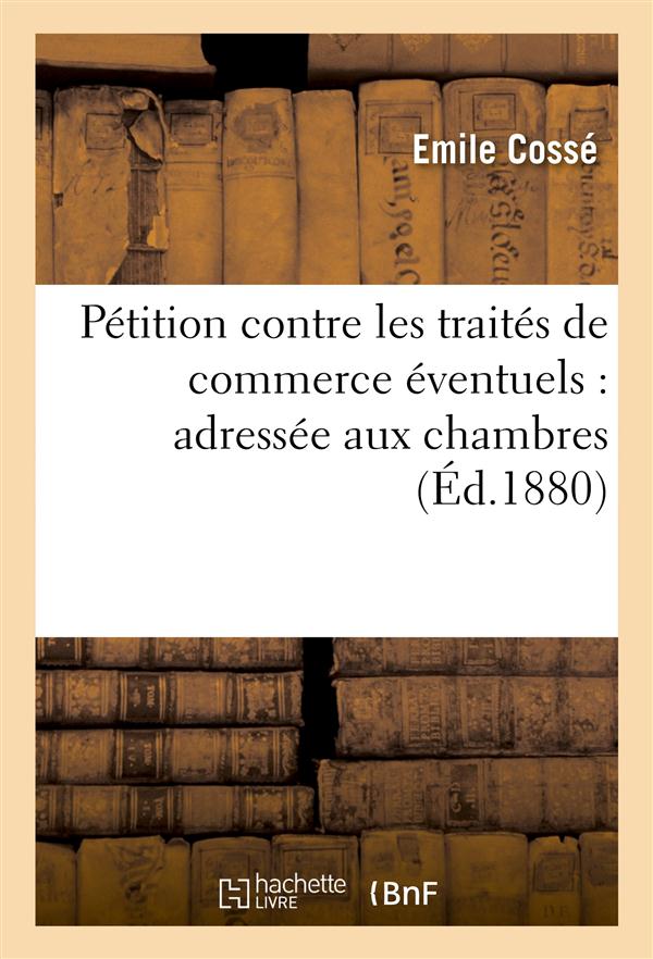 Petition contre les traites de commerce eventuels : adressee aux chambres