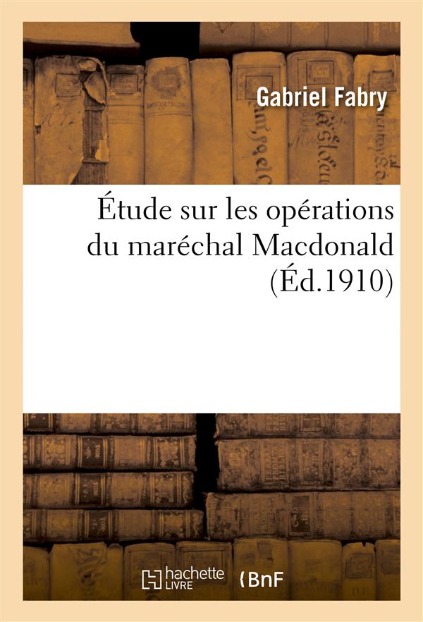 Etude sur les operations du marechal macdonald, du 22 aout au 4 septembre 1813, la katzbach