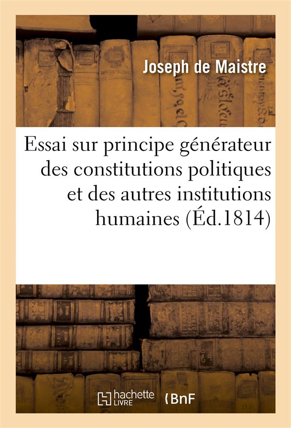 Essai sur le principe generateur des constitutions politiques et des autres institutions humaines