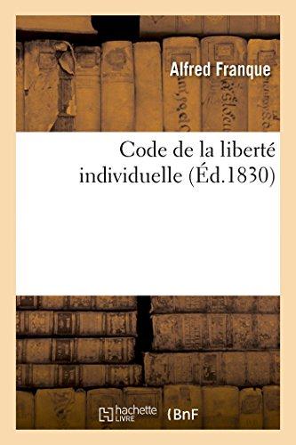 Code liberte individuelle, renfermant cas ou un citoyen francais peut etre prive de cette liberte