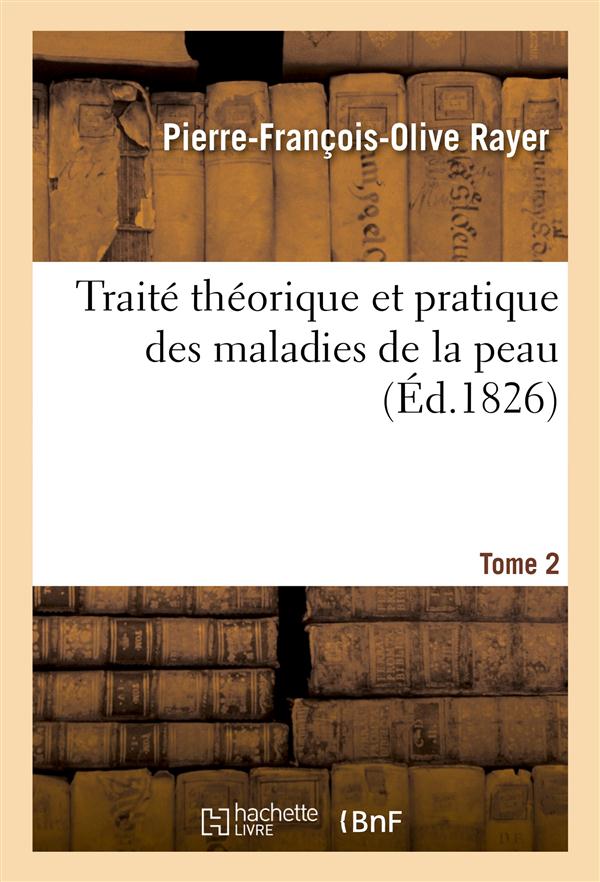 Traite theorique et pratique maladies peau, fonde sur nouvelles recherches d'anatomie t2