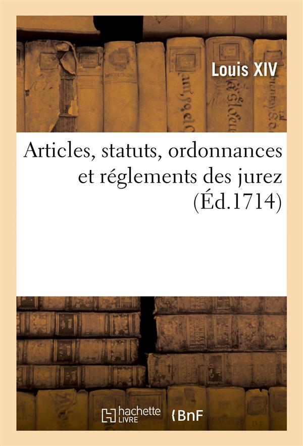 Articles, statuts, ordonnances et reglements des jurez