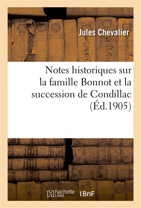 Notes historiques sur la famille bonnot et la succession de condillac