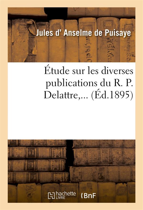 Etude sur les diverses publications du r. p. delattre