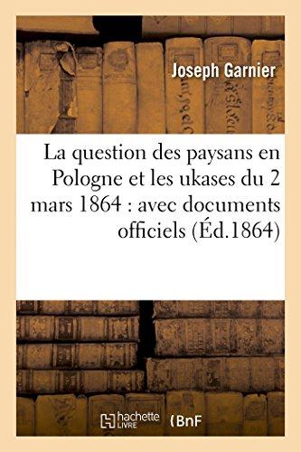 La question des paysans en Pologne et les ukases du 2 mars 1864 ; avec documents officiels ; édition 1864