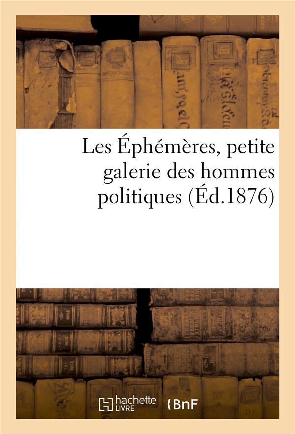 Les ephemeres, petite galerie des hommes politiques