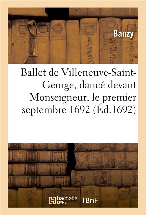Ballet de villeneuve-saint-george, dance devant monseigneur, le premier septembre 1692