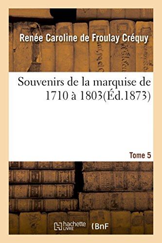 Souvenirs de la marquise de 1710 a 1803. t. 5