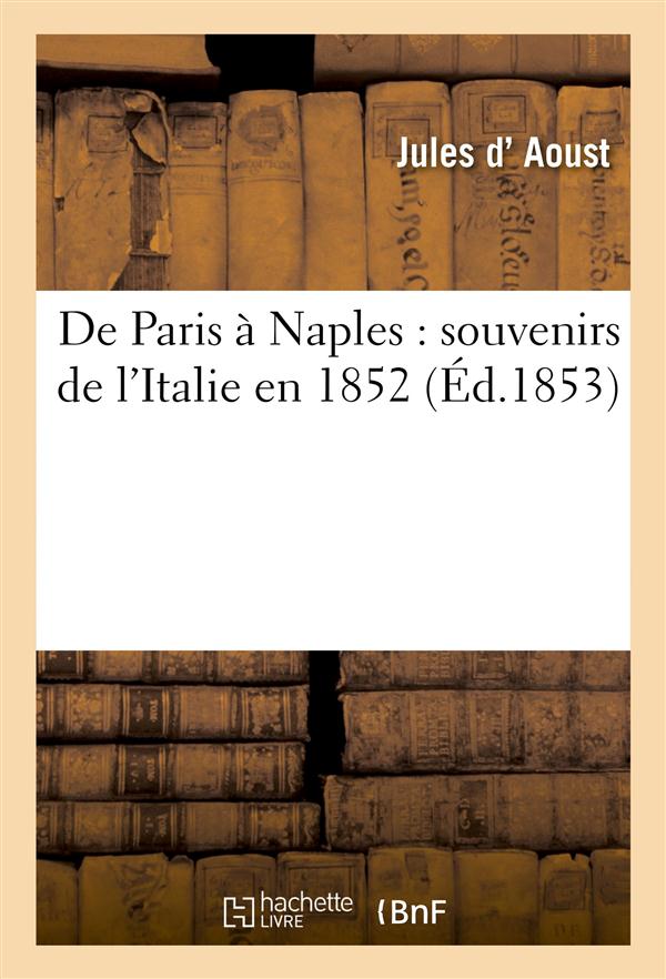 De paris a naples : souvenirs de l'italie en 1852