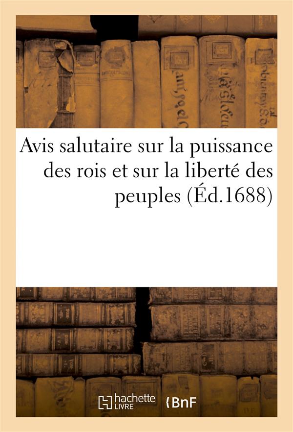 Avis salutaire sur la puissance des rois et sur la liberte des peuples
