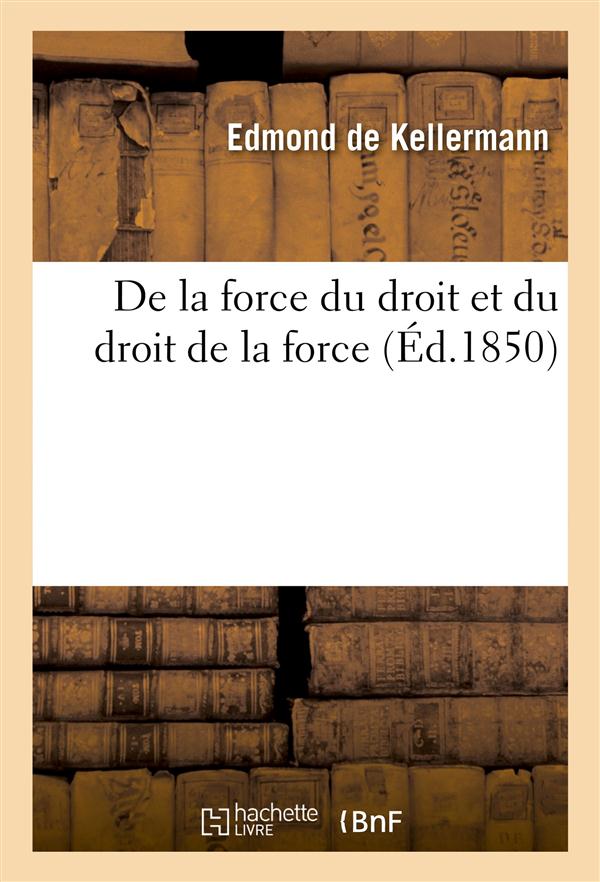 De la force du droit et du droit de la force