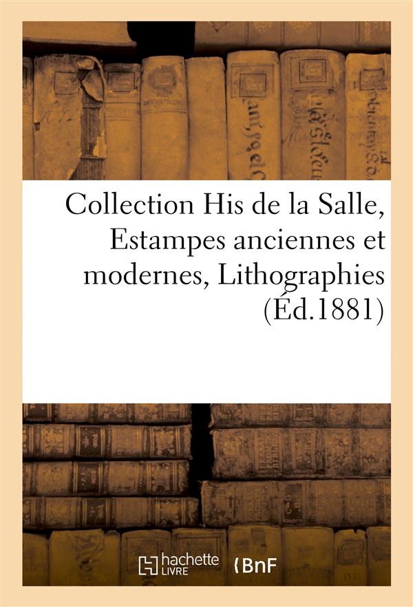 Collection his de la salle, estampes anciennes et modernes, lithographies