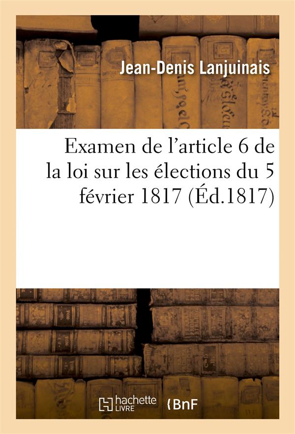 Examen de l'article 6 de la loi sur les elections du 5 fevrier 1817