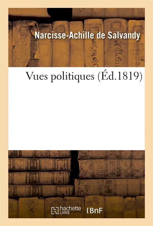 Vues politiques, par l'auteur de "la coalition et la france"