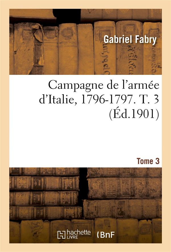 Campagne de l'armee d'italie, 1796-1797. t. 3
