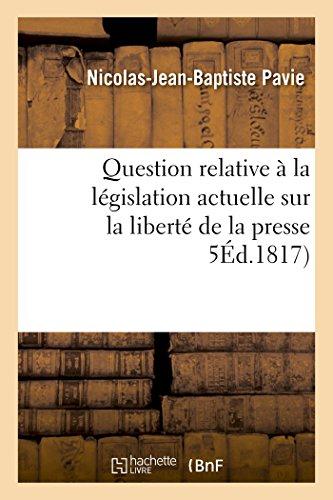 Question relative a la legislation actuelle sur la liberte de la presse