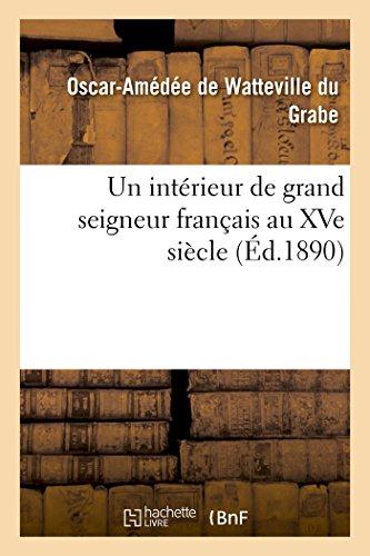 Un interieur de grand seigneur francais au xve siecle