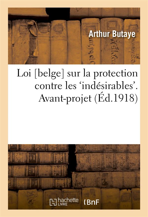 Loi [belge] sur la protection contre les 'indesirables'. avant-projet