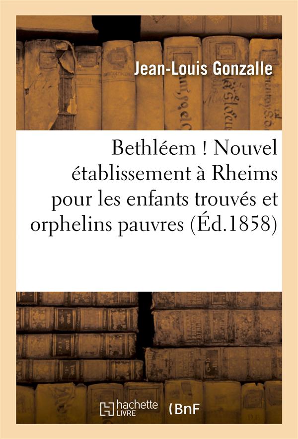 Bethleem ! nouvel etablissement a rheims pour les enfants trouves