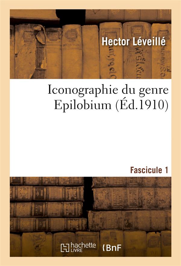 Iconographie du genre epilobium fascicule 1