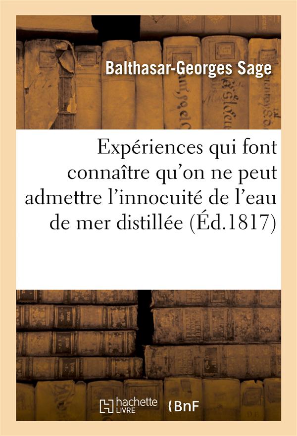 Experiences qui font connaitre qu'on ne peut admettre l'innocuite de l'eau de mer distillee