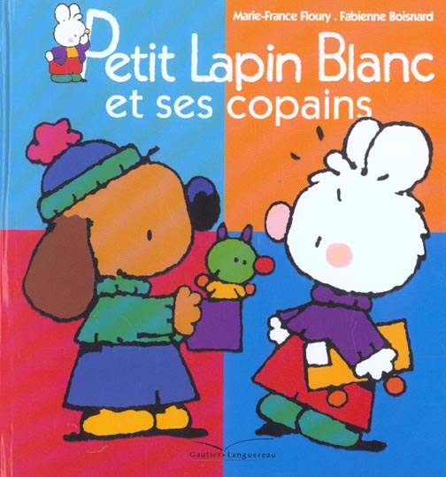 Petit Lapin Blanc : et ses copains