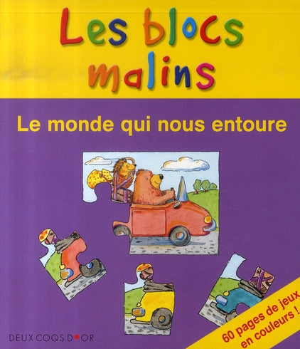 Les blocs malins ; le monde qui nous entoure