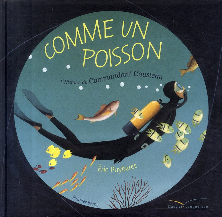 Comme un poisson ; l'histoire du Commandant Cousteau