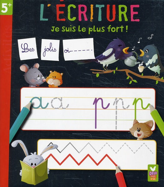 L'écriture ; je suis le plus fort !