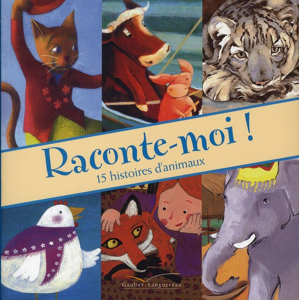 Raconte-moi ! Tome 5 ; 15 histoires d'animaux
