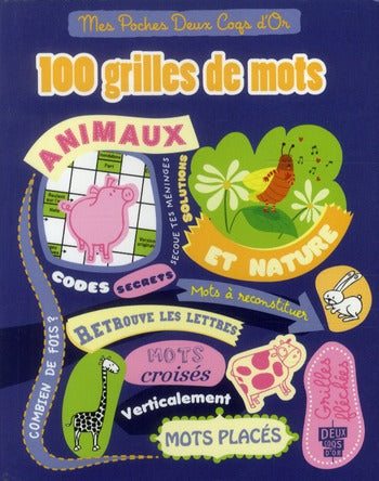 100 grilles de mots ; nature et animaux