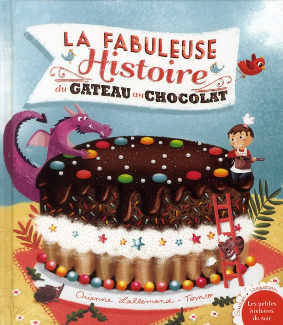 La fabuleuse histoire du gâteau au chocolat !