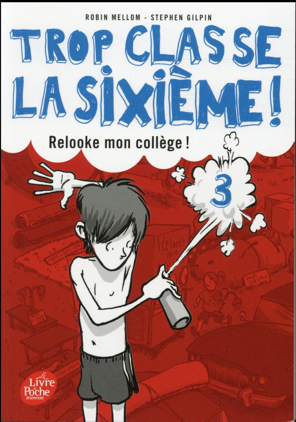 Trop classe la sixième Tome 3 ; relooke mon collège!