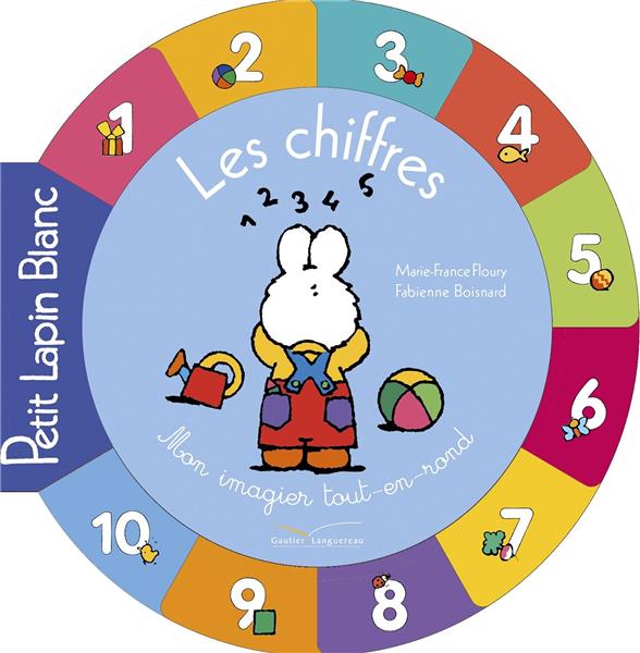 Petit Lapin Blanc : mon imagier tout-en-rond ; les chiffres