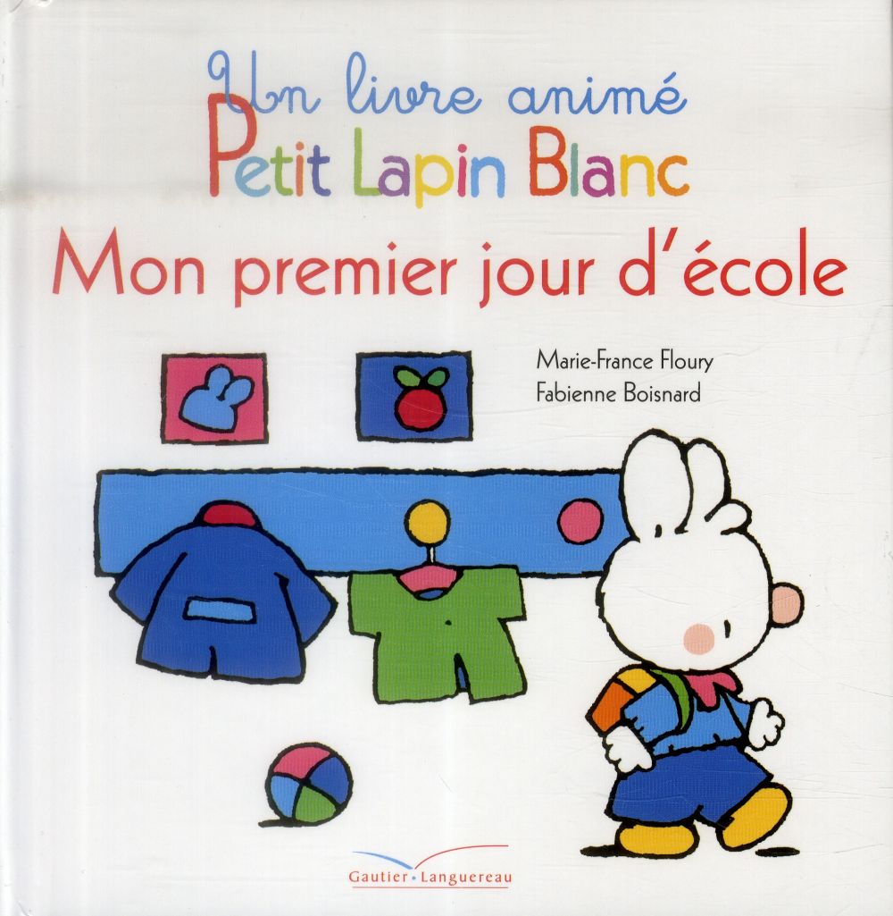 PETIT LAPIN BLANC : mon premier jour d'école
