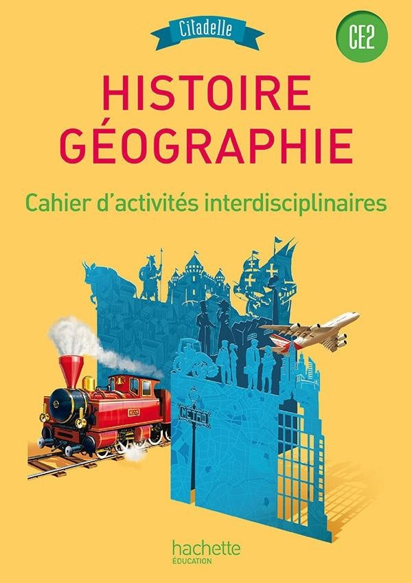 Citadelle : histoire-géographie ; CE2 ; cahier d'exercices (édition 2015)