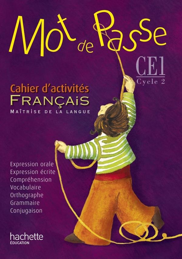 MOT DE PASSE : français ; CE1 ; cahier d'activités (édition 2015)