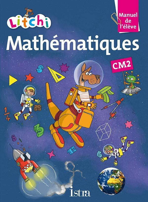 Litchi : mathématiques ; CM2 : livre de l'élève (édition 2015)