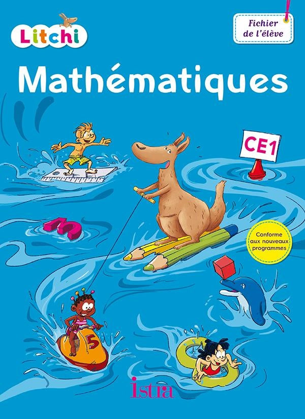 Litchi Tome 47 : mathématiques ; CE1 ; fichier de l'élève (édition 2016)