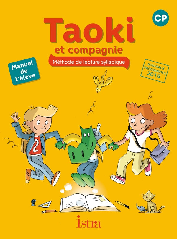 Taoki et compagnie Tome 39 : CP ; livre de l'élève (édition 2017)